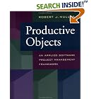 Click here to buy Productive Objects: An Applied Software Project Management... by  Robert J. Muller.
