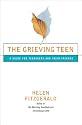 The Grieving Teen : A Guide for Teenagers and Their Friends