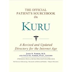 The Official Patient's Sourcebook on Kuru by Icon Health Publications