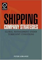 Shipping Company Strategies: Global Management under Turbulent Conditions: Global Management Under Turbulent Conditions
