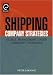 Shipping Company Strategies: Global Management under Turbulent Conditions