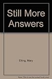 Still more answers : a treasury of information for today's young people