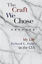 The Craft We Chose: My Life in the CIA