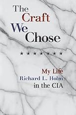 The Craft We Chose: My Life in the CIA