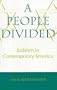 A People Divided: Judaism in Contemporary America (Brandeis Series in American Jewish History, Culture and Life)