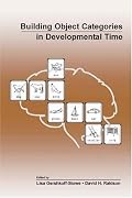 Building Object Categories in Developmental Time (Carnegie Mellon Symposia on Cognition)