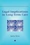 Legal Implications in Long-Term Care: A Provider's Guide