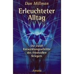 Erleuchteter Alltag. Die 12 Entwicklungsschritte des friedvollen Kriegers