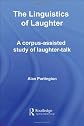 The Linguistics of Laughter: A corpus-assisted Study of Laughter-talk (Routledge Studies in Linguistics)