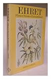 Ehret : flower painter extraordinary : an illustrated biography