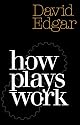How Plays Work: A Practical Guide to Playwriting