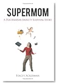 Supermom: A Postpartum Anxiety Survival Story