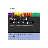 Wissenschaftstheorie und -praxis: Anspruch und Alltag empirischer Erkenntnisgewinnungvon "Martin Dresler"