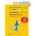 Funfack, Metabolic Balance Das Kochbuch: : �berzeugend einfach! Das individuelle Ern�hrungsprogramm. Das Erfolgskonzept f�r ein gesundes K�rpergewicht