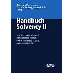 Handbuch Solvency II: Von der Standardformel zum Internen Modell, vom Governance-System zu den MaRisk VA