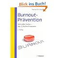 Burnout-Pr�vention: Das12 - Stufen-Programm zur Selbsthilfe. Mit 27 Tests und 94 �bungen