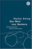 Die Welt von Gestern - Erinnerungen eines Europ&auml;ers - Stefan Zweig