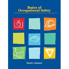 Basics of Occupational Safety by David L. Goetsch