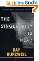 The Singularity Is Near: When Humans Transcend Biology