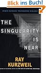The Singularity Is Near: When Humans...