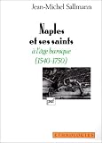 Naples et ses saints à l âge baroque : 1540-1750