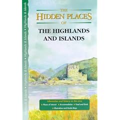 The Hidden Places of Highlands and Islands (Hidden Places Travel Guides)