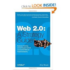 Web 2.0: A Strategy Guide: Business thinking and strategies behind successful Web 2.0 implementations.