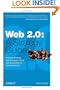 Web 2.0: A Strategy Guide: Business thinking and strategies behind successful Web 2.0 implementations