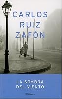 La Sombra Del Viento/ the Shadow of the Wind (Autores Espanoles E Iberoamericanos) (Spanish Edition)