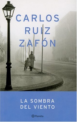 La Sombra Del Viento/ the Shadow of the Wind (Autores Espanoles E Iberoamericanos)