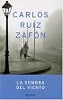 La Sombra Del Viento/ the Shadow of the Wind (Autores Espanoles E Iberoamericanos)