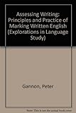 Assessing writing : principles and practice of marking written English