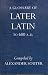 Book Glossary of Later Latin to Ad (Oxford University Press Academic Monograph Reprints)