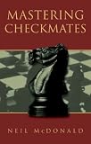 Mastering Checkmates (Batsford Chess Book) by Neil McDonald