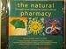 The Natural Pharmacy Complete Home Reference to Natural Medicine