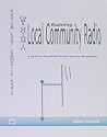 Get Going in Running a Local Community Radio: A Guide to Restricted Service Licence (RSL) Broadcasting