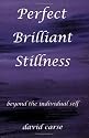 Perfect Brilliant Stillness