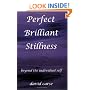 Perfect Brilliant Stillness