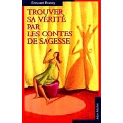 Trouver sa v�rit� par les contes de sagesse