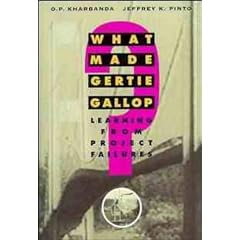 What Made Gertie Gallop?: Learning from Project Failures (Industrial Engineering)