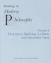 READINGS IN MODERN PHILOSOPHY, VOL. 1: Descartes, Spinoza, Leibniz and Associated Texts