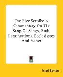 The Five Scrolls: A Commentary on the Song of Songs, Ruth, Lamentations, Ecclesiastes and Esther