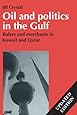 Oil and Politics in the Gulf: Rulers and Merchants in Kuwait and Qatar (Cambridge Middle East Library)