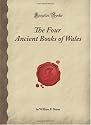 The Four Ancient Books of Wales (Forgotten Books)