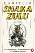 Shaka Zulu: The Biography of the Founder of the Zulu Nation