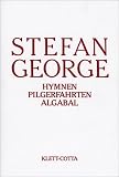 S�mtliche Werke in 18 B�nden. Bd. 2: Hymnen. Pilgerfahrten. Algabal.