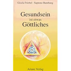 Gesundsein ist etwas G�ttliches