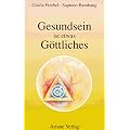 Gesundsein ist etwas G�ttliches