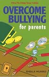 Overcome Bullying for Parents (How to Help Your Child)