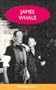 James Whale: A Biography or the Would-Be Gentleman (Lesbian and Gay Studies Series)
